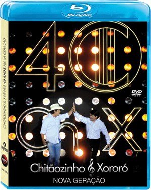 Chitãozinho & Xororó: 40 Anos Nova Geração - Blu Ray