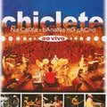 Chiclete na Caixa, Banana no Cacho - Ao Vivo - DVD 1
