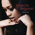 Rebecca Ferguson - Heaven - CD 1