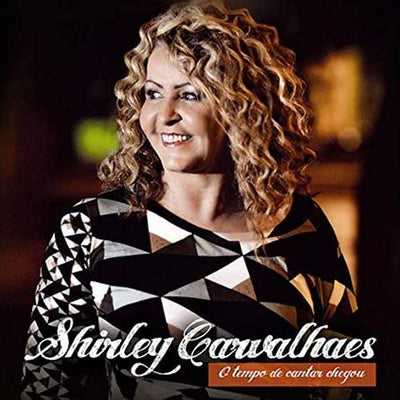 Shirley Carvalhaes - O Tempo de Cantar Chegou - CD