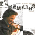 Zé Ramalho - 20 Anos Antologia Acústica, Vol.2 - CD 1