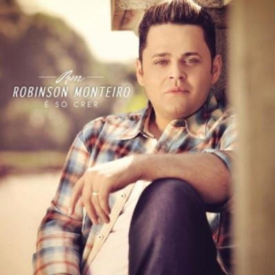 Robinson Monteiro - É Só Crer - CD