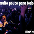 Moska - Muito Pouco Para Todos - CD 1