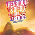 Henrique & Diego: De Braços Abertos - Rio De Janeiro - RJ - DVD 1
