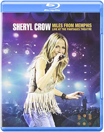 Sheryl Crow - Miles From Memphis Live At The Pantages Theatre - Blu Ray