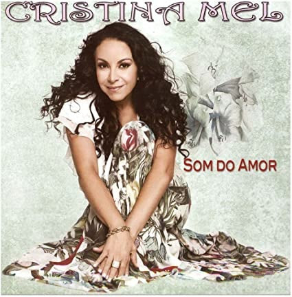 Cristina Mel - Som Do Amor - CD