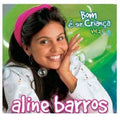 Aline Barros - Bom é Ser Criança - Vol. 2 - CD 1