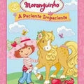 Moranguinho - A Paciente Impaciente - DVD 1