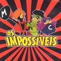 Os Impossíveis - Volume 3 - DVD 1