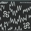The Chemical Brothers Born In The Echoes CD 1