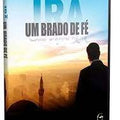IRÃ - UM BRADO DE FÉ - DVD 1