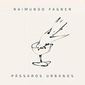 Riamundo Fagner - Pássaros Urbanos - CD 1